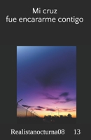 Mi cruz fue encararme contigo B08GVJLL16 Book Cover