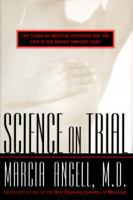 Science on Trial: The Clash of Medical Evidence and the Law in the Breast Implant Case