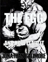 The Egg: and How I Laid it B0C7FBR48J Book Cover