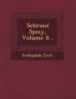 Sebrane Spisy, Volume 8... 1249784468 Book Cover