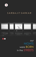 Our Nights were Born in the Streets 9387883779 Book Cover