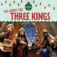 All about the Three Kings 1725302748 Book Cover