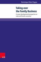 Taking Over the Family Business: A Career Developmental Perspective on Male and Female Succession 3847104837 Book Cover