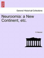 Neuroomia: a New Continent, etc. 1241398976 Book Cover