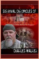 Survival Chronicles of Jim: The Journey from Novice to Prepper 1973923033 Book Cover