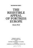 The Resistible Appeal of Fortress Europe (Rochester Paper; 1) 0844738719 Book Cover