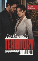 TERRITORY: An Italian Mafia Enemies-to-Lovers Romance (The Bellandis) B0HHCYKFCX Book Cover