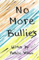 No More Bullies: Childrens Books with Morals 1534634118 Book Cover