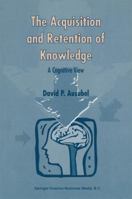 The Acquisition and Retention of Knowledge: A Cognitive View 0792365054 Book Cover