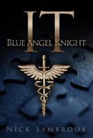 It - Blue Angel Knight 0992889863 Book Cover