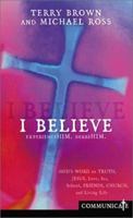 I Believe: God's Word on Truth, Jesus, Love, Sex, School, Friends, Church, and Living Life 1586608428 Book Cover