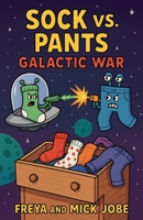 Sock vs Pants: Galactic War B0FDJMTRCW Book Cover