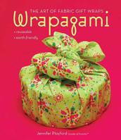 Wrapagami: The Art of Fabric Gift Wraps 0312566670 Book Cover