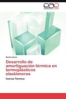 Desarrollo de Amortiguacion Termica En Termoplasticos Elastomeros 3846570613 Book Cover