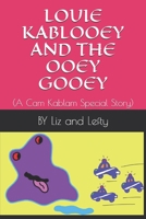 LOUIE KABLOOEY AND THE OOEY GOOEY: B08Z2JL412 Book Cover