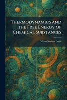 Thermodynamics and the Free Energy of Chemical Substances 1025500768 Book Cover