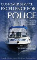 Customer Service Excellence for Police: 101 Tips on Policing in Cross-Cultural Communities 0998424846 Book Cover