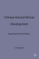 Chinese Aid and African Development: Exporting Green Revolution (International Political Economy) 0333712803 Book Cover