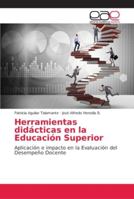 Herramientas didácticas en la Educación Superior: Aplicación e impacto en la Evaluación del Desempeño Docente 6202149760 Book Cover