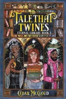 The Tale That Twines: (Eternal Library Book 2) B0CHL1FXSH Book Cover