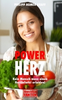 Power Herz: Kein Mensch muss einen Herzinfarkt erleiden! 1544254997 Book Cover