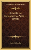 Elemente Der Stereometrie, Part 3-4 (1902) 1161156208 Book Cover