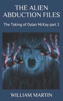 The Alien Abduction Files: The Taking of Dylan McKay Part 2 1076963242 Book Cover