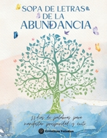 Sopa de Letras de la Abundancia: 30 días de palabras para manifestar prosperidad y éxito (Spanish Edition) B0F2P4L24J Book Cover