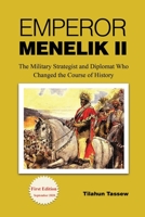 Emperor Menelik II: The Military Strategist and Diplomat Who Changed the Course of History B08DC69CKK Book Cover