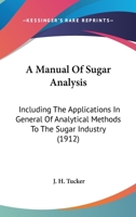 A Manual of Sugar Analysis 0548811210 Book Cover
