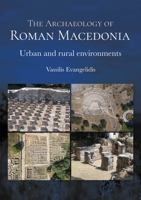 The Archaeology of Roman Macedonia: Urban and Rural Environments 1789258014 Book Cover