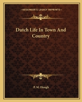 Dutch Life in Town and Country 1419117068 Book Cover