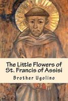 The Little Flowers of St. Francis of Assisi 1530863384 Book Cover