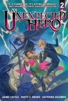 An Unexpected Hero (Light Novel) Vol. 2 1638494304 Book Cover