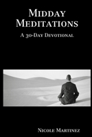Midday Meditations: A 30-Day Devotional 1435728793 Book Cover