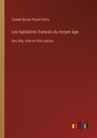 Les lapidaires français du moyen âge: Des XIIe, XIIIe et XIVe siècles 3385012740 Book Cover