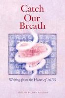 Catch Our Breath: Writing from the Heart of AIDS 0933553110 Book Cover