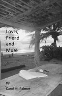 Lover, Friend and Muse 061535517X Book Cover