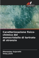 Caratterizzazione fisico-chimica del monocristallo di tartrato di stronzio (Italian Edition) 6206932710 Book Cover