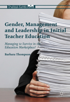 Gender, Management and Leadership in Initial Teacher Education: Managing to Survive in the Education Marketplace? 1137490500 Book Cover