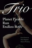 Trio: Planet Parable, Run: A Verse-History of Victoria Woodhull, and Endless Body (Etruscan Press Trilogies) 1733674179 Book Cover
