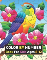 Color By Number Book For Kids Ages 8-12: 50 Unique Color By Number Design for drawing Coloring And Activity Book For Kids And Toddlers B092CKZ9TH Book Cover