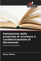 Valutazione delle proprietà di virulenza e caratterizzazione di Aeromonas (Italian Edition) 6208096774 Book Cover