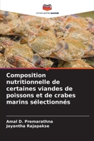 Composition nutritionnelle de certaines viandes de poissons et de crabes marins sélectionnés (French Edition) 620948459X Book Cover