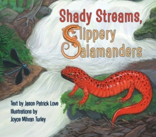 Shady Streams, Slippery Salamanders 163076356X Book Cover