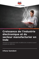 Croissance de l'industrie électronique et du secteur manufacturier en Inde (French Edition) 6209809049 Book Cover