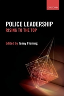 Police Leadership: Rising to the Top 019872862X Book Cover