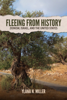 Fleeing from History: Zionism, Israel, and the United States B0F4CD7CSN Book Cover