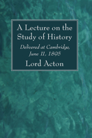 A Lecture on the Study of History 1500803049 Book Cover