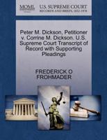 Peter M. Dickson, Petitioner v. Corrine M. Dickson. U.S. Supreme Court Transcript of Record with Supporting Pleadings 1270643320 Book Cover